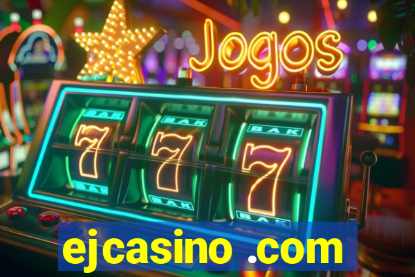 ejcasino .com